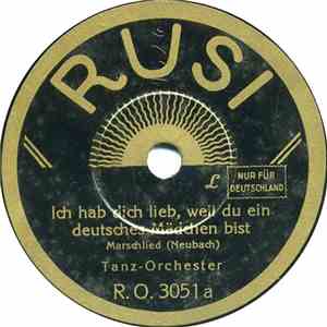 Unknown Artist - Ich Hab Dich Lieb, Weil Du Ein Deutsches Mädchen Bist / Die Guten Alten Zeiten