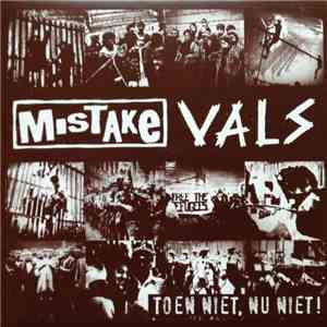 Vals / Mistake - Toen Niet, Nu Niet!