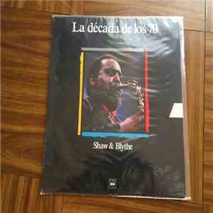 Various - La década de los 70. Shaw & Blythe