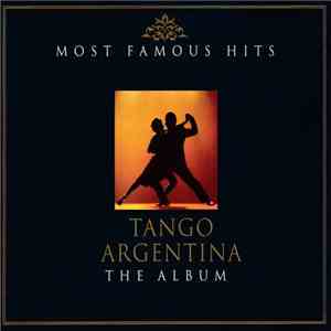 Various - Most Famous Hits | Tango Argentina | The Album