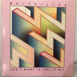 White Lies - Don't Want To Feel It All