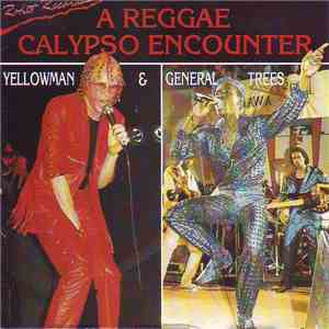 Yellowman & General Trees - A Reggae Calypso Encounter