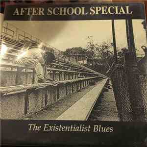 After School Special - The Existentialist Blues