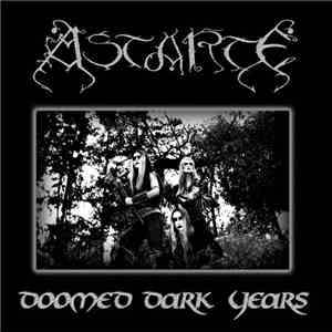 Astarte - Doomed Dark Years
