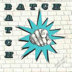 Batch - Never Give Up / Sometimes