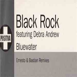 Black Rock Featuring Debra Andrew - Bluewater (Ernesto & Bastian Remixes)