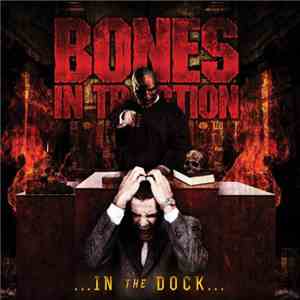Bones In Traction - ...In The Dock...