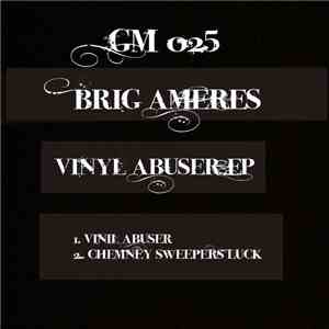 Brig Ameres - Vinyl Abuser EP