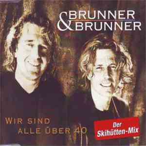 Brunner & Brunner - Wir Sind Alle Über 40