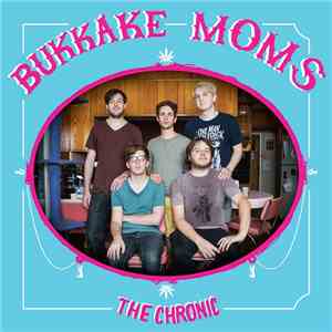 Bukkake Moms - The Chronic