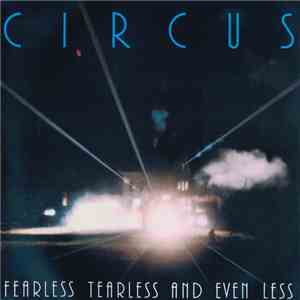 Circus  - Fearless Tearless And Even Less