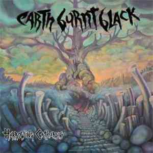 Earth Burnt Black - Harrowing Catharsis