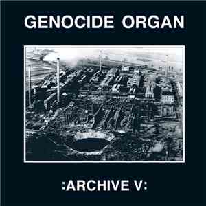 Genocide Organ - Archive V
