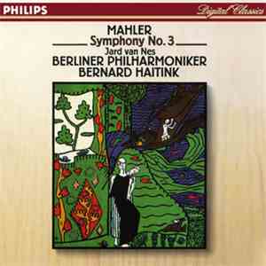 Gustav Mahler - Berliner Philharmoniker - Bernard Haitink - Symphony No.3