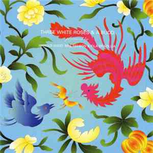 Harold Budd, Bill Nelson & Fila Brazillia - Three White Roses & A Budd