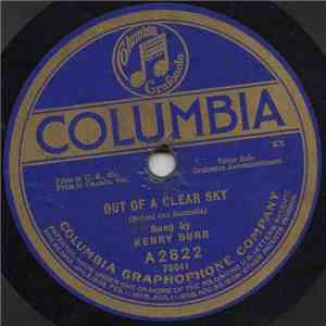 Henry Burr / Lewis James And Charles Harrison - Out Of A Clear Sky / Lullaby Time