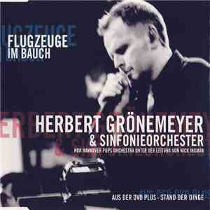 Herbert Grönemeyer & Sinfonieorchester NDR Hannover Pops Orchestra Unter Der Leitung Von Nick Ingman - Flugzeuge Im Bauch