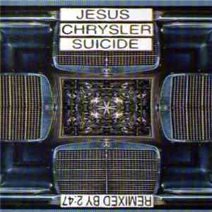 Jesus Chrysler Suicide - Remixed By 2:47