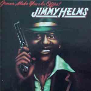 Jimmy Helms - Gonna Make You An Offer!