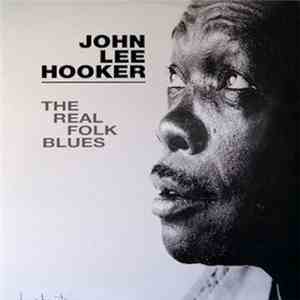 John Lee Hooker - The Real Folk Blues