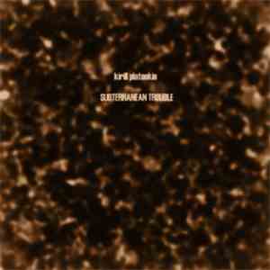 Kirill Platonkin - Subterranean Trouble