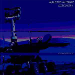 Maldito Mutante - Discovery