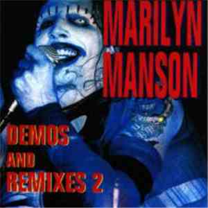 Marilyn Manson - Demos And Remixes 2
