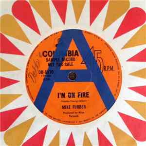 Mike Furber - I'm On Fire / Watch Me Burn