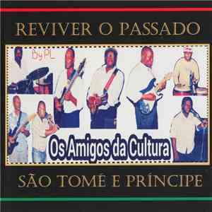 Os Amigos Da Cultura - Reviver O Passado - São Tomé E Príncipe
