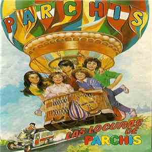 Parchis - Las Locuras De Parchis