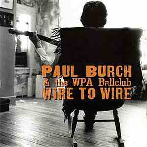 Paul Burch & The WPA Ballclub - Wire To Wire