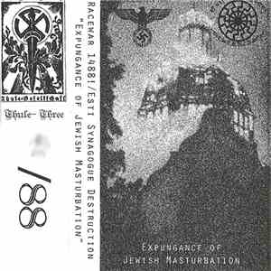 Racewar 1488! / Esti Synagogue Destruction - Expungance Of Jewish Masturbation
