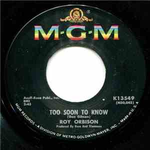 Roy Orbison - Too Soon To Know / You'll Never Be Sixteen Again