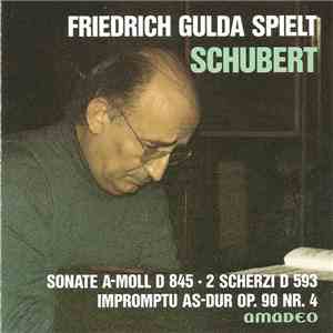 Schubert, Friedrich Gulda - ...Spielt Schubert, Klaviersonaten • Sonate A-moll D 845 • 2 Scherzi D 593 • Impromptu As-dur Op. 90 Nr. 4