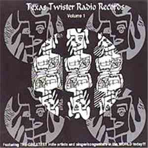 Texas Twister Radio Records Volume 1 - The greatest Indie Artists in the World