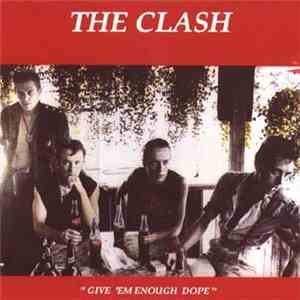 The Clash - Give 'Em Enough Dope