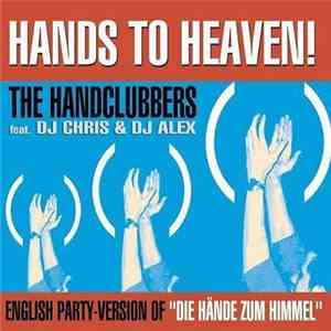The Handclubbers Feat. DJ Chris  & DJ Alex  - Hands To Heaven!