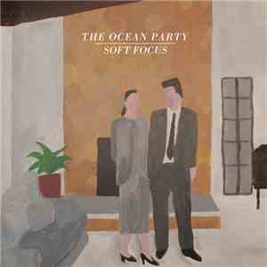 The Ocean Party - Soft Focus