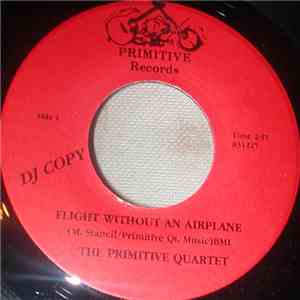 The Primitive Quartet - Flight Without An Airplane