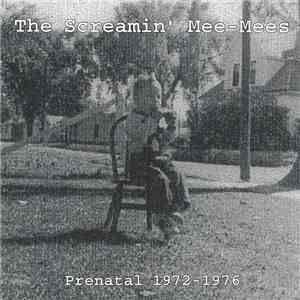 The Screamin' Mee-Mees - Prenatal 1972-1976