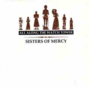 The Sisters Of Mercy - All Along The Watch Tower