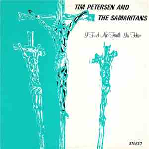 Tim Petersen And The Samaritans - I Find No Fault In Him