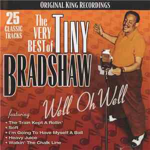 Tiny Bradshaw - The Very Best of Tiny Bradshaw: Well Oh Well
