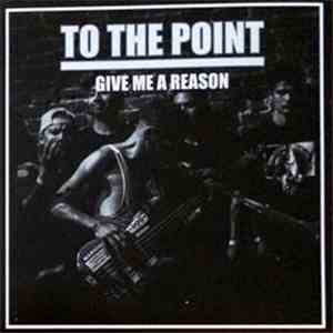 To The Point - Give Me A Reason