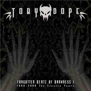 Toby Dope - Forgotten Beatz of Darkness 1 (1999-2000 The Electro Years)