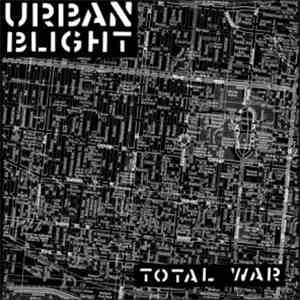 Urban Blight  - Total War