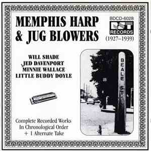 Various - Memphis Harp & Jug Blowers (1927-1939) — Complete Recorded Works In Chronological Order + 1 Alternate Take