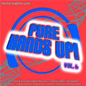 Various - Mental Madness pres. Pure Hands Up! Vol. 6