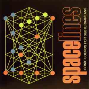 Various - Spacelines (Sonic Sounds For Subterraneans)