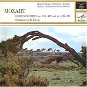 Wolfgang Amadeus Mozart - Hornconcertos Nr. 2, K. 417 and Nr. 4, K. 495 - Symphony In B K. 74 G